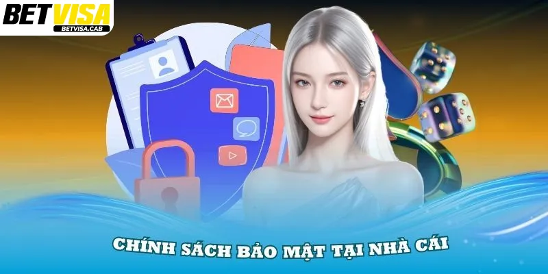 Chính sách bảo mật Betvisa | Bảo vệ quyền riêng tư 100%