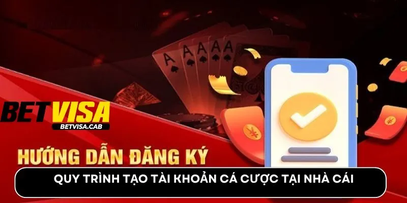 Quy trình tạo tài khoản cá cược tại nhà cái