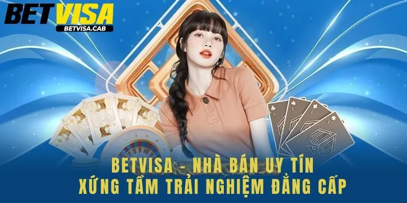 Sơ lược đôi nét về Betvisa