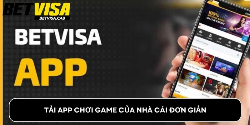 Tải app chơi game của nhà cái đơn giản
